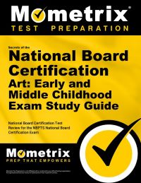 National Board Certification Art Early and Middle Childhood Exam Study Guide